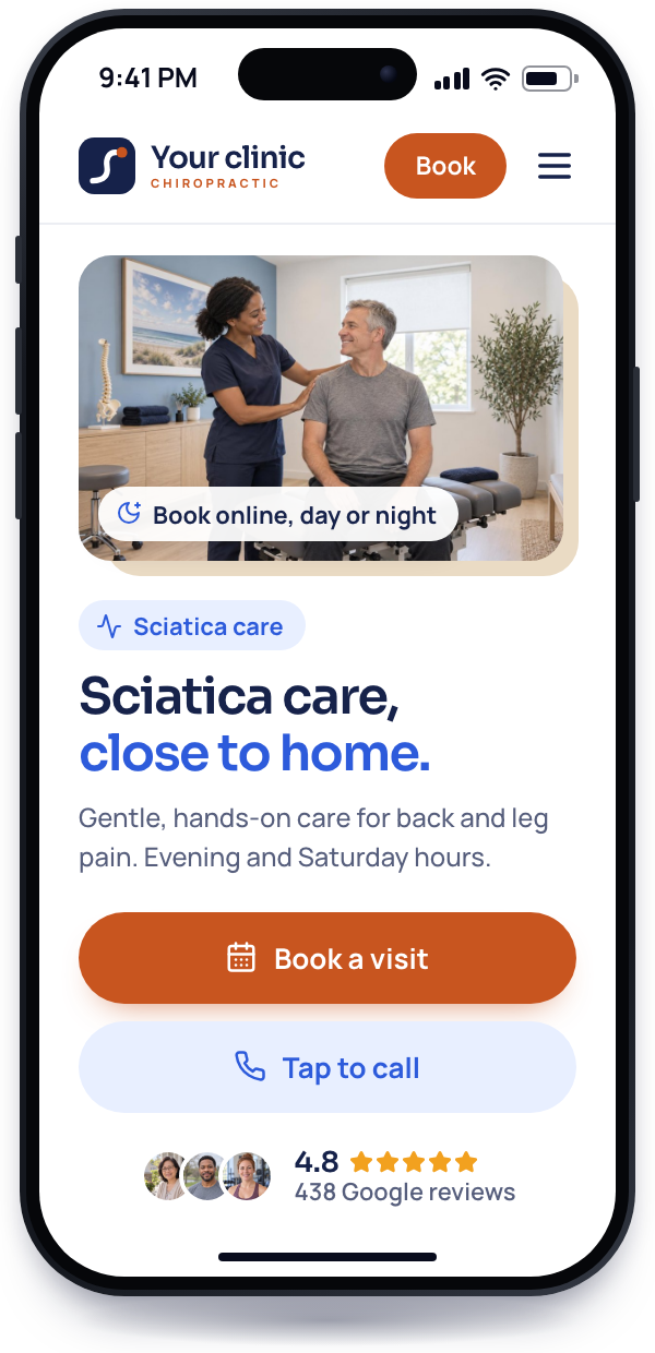 A phone at 9:41 PM showing the top of your clinic's sciatica page, with a clinic photo, the headline Sciatica care, close to home, Book a visit and Tap to call buttons, and a 4.8-star rating from 438 Google reviews.