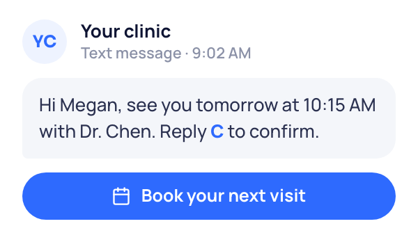 A text message from your clinic reminding Megan of her visit tomorrow at 10:15 AM with Dr. Chen, with a button to book her next visit
